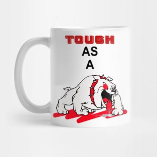 Tough as a BULLDOG Mug